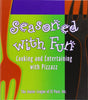 Seasoned With Fun: Cooking  Entertaining With Pizzazz [Hardcover] Junior League of El Paso El Paso