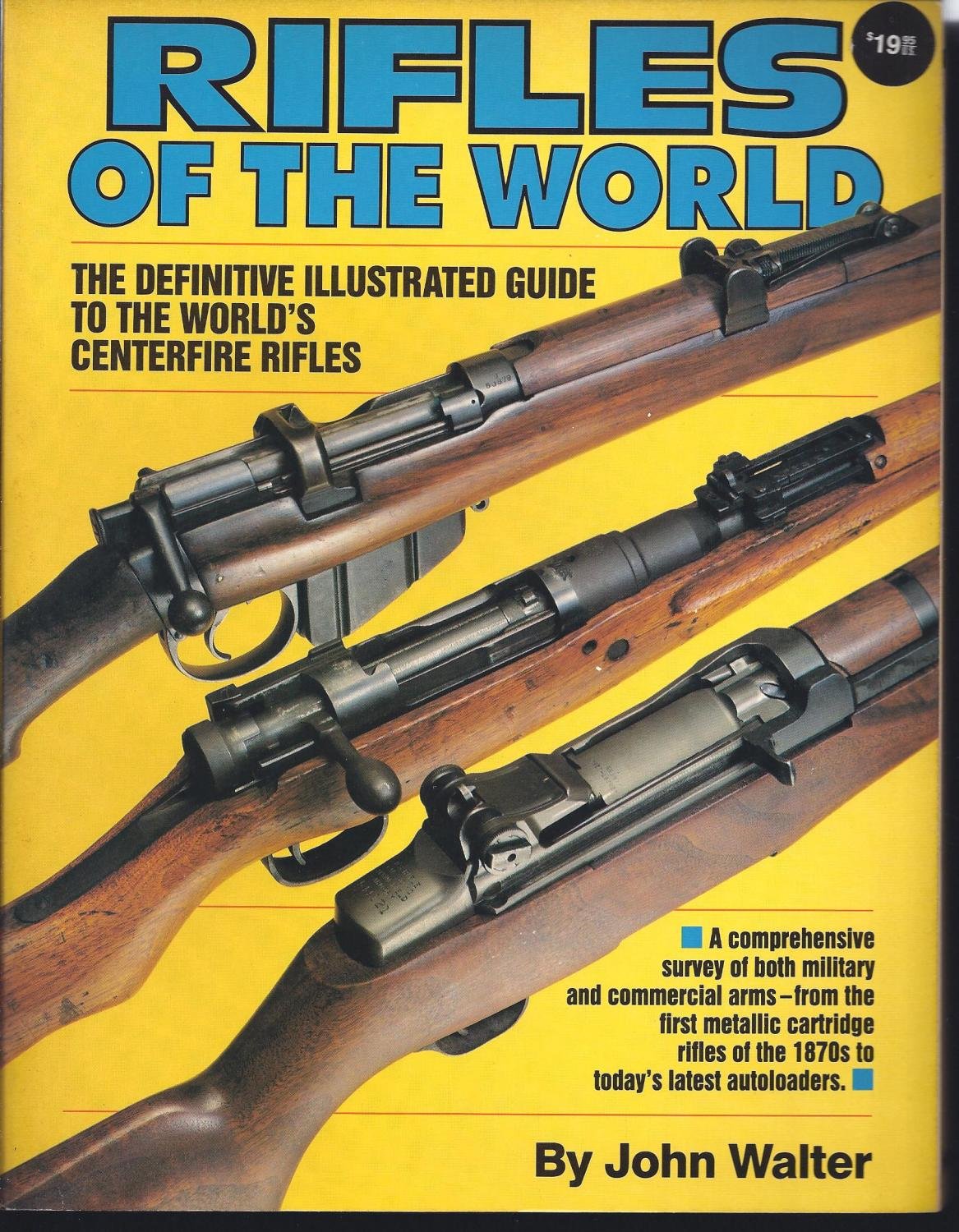 Rifles of the World: The Definitive Illustrated Guide to the World's Centre-Fire Rifles, from 1875 to the Present Day