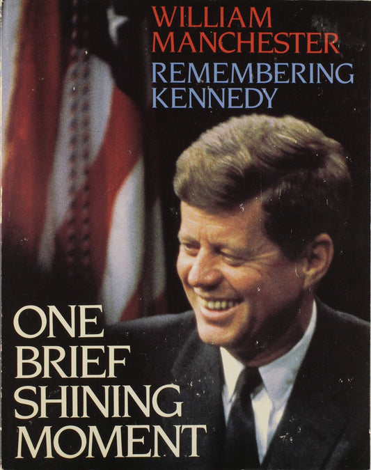 One Brief Shining Moment: Remembering Kennedy Manchester, William