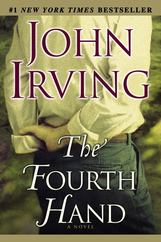 The Fourth Hand [Paperback] Irving, John