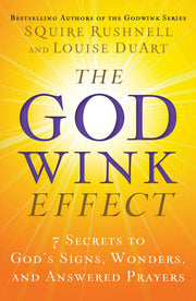 The Godwink Effect: 7 Secrets to God's Signs, Wonders, and Answered Prayers (5) (The Godwink Series)