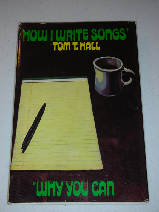 How I Write Songs, Why You Can Tom T Hall