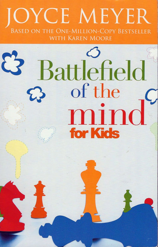 Battlefield Of The Kids Mind: Winning The Battle In Your Mind Meyer, Joyce