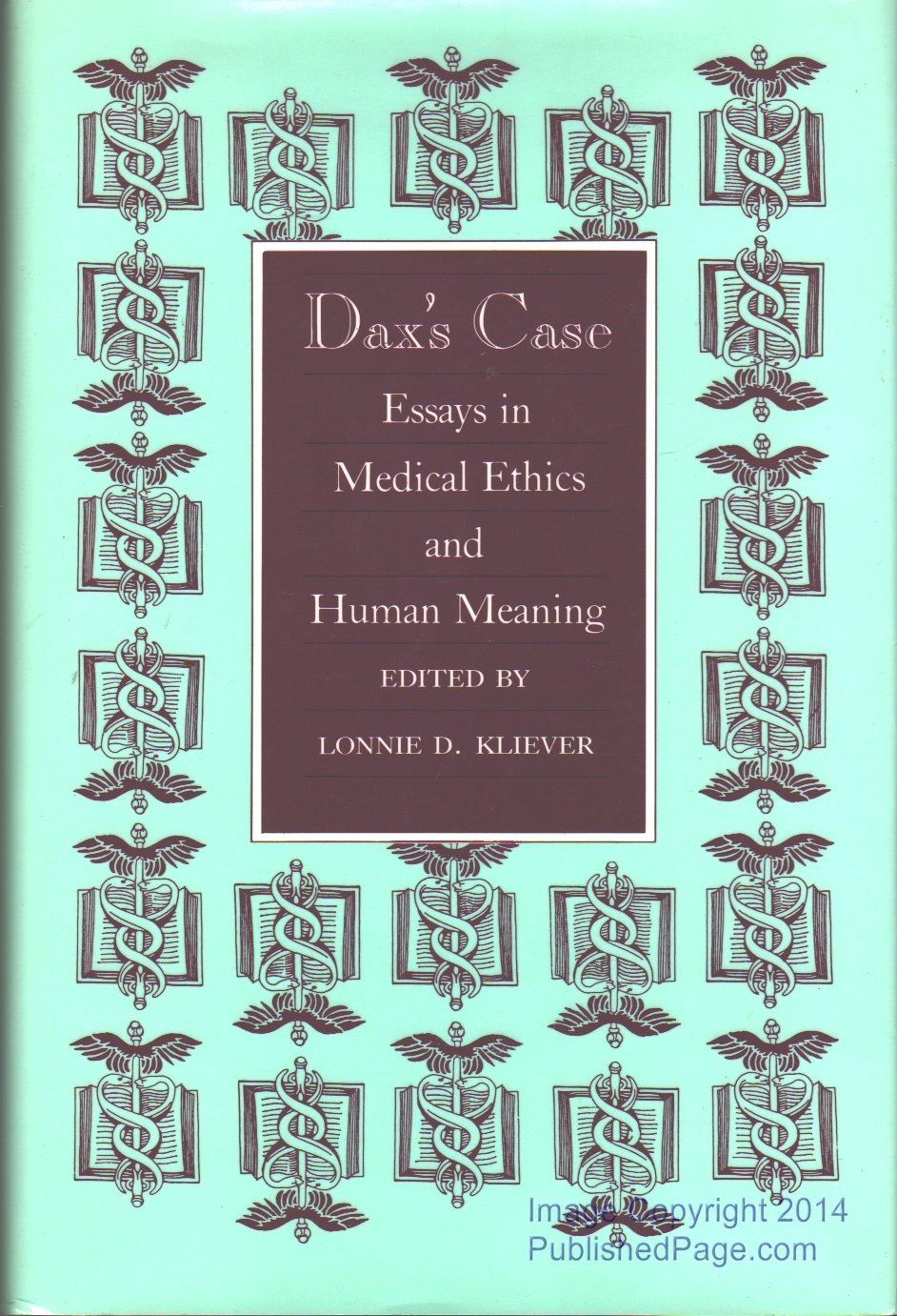 Dax's Case: Essays in Medical Ethics and Human Meaning