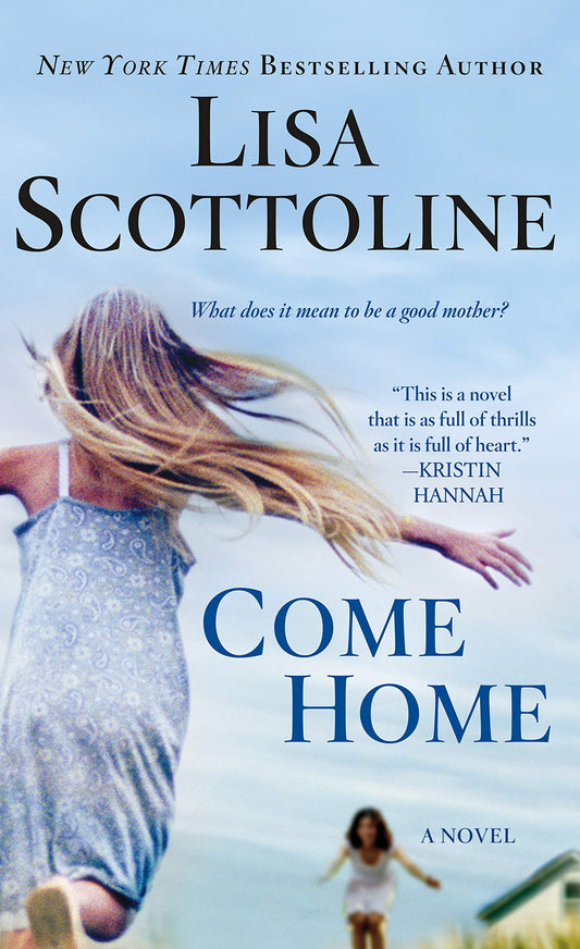 Come Home: A Novel Scottoline, Lisa