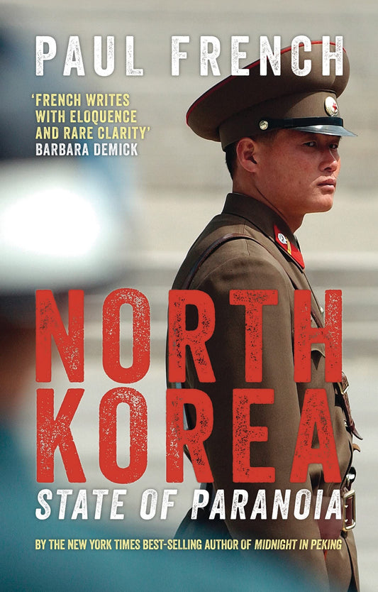 North Korea: State of Paranoia: A Modern History French, Paul