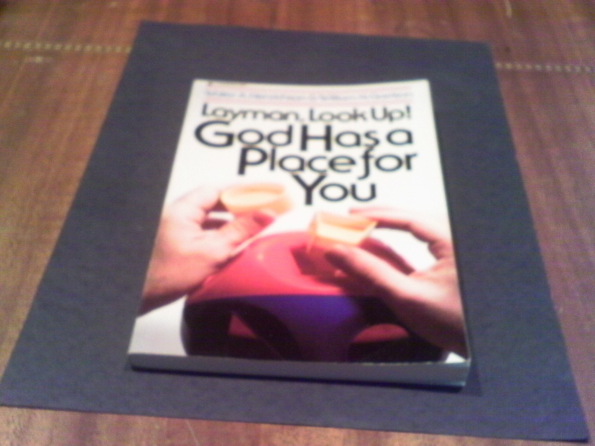 Layman, Look Up! God Has a Place for You