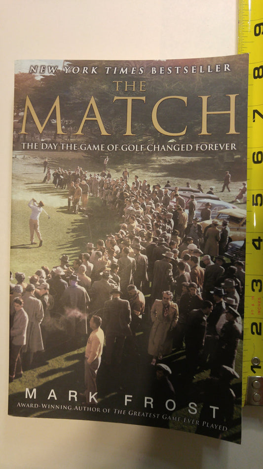 The Match: The Day the Game of Golf Changed Forever [Paperback] Frost, Mark