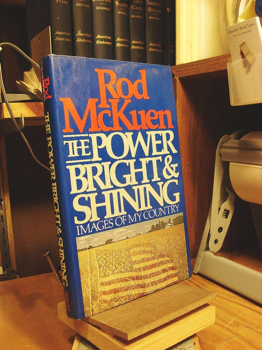 The Power Bright and Shining: Images of my Country McKuen, Rod