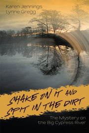 Shake on It and Spit in the Dirt: The Mystery on the Big Cypress River
