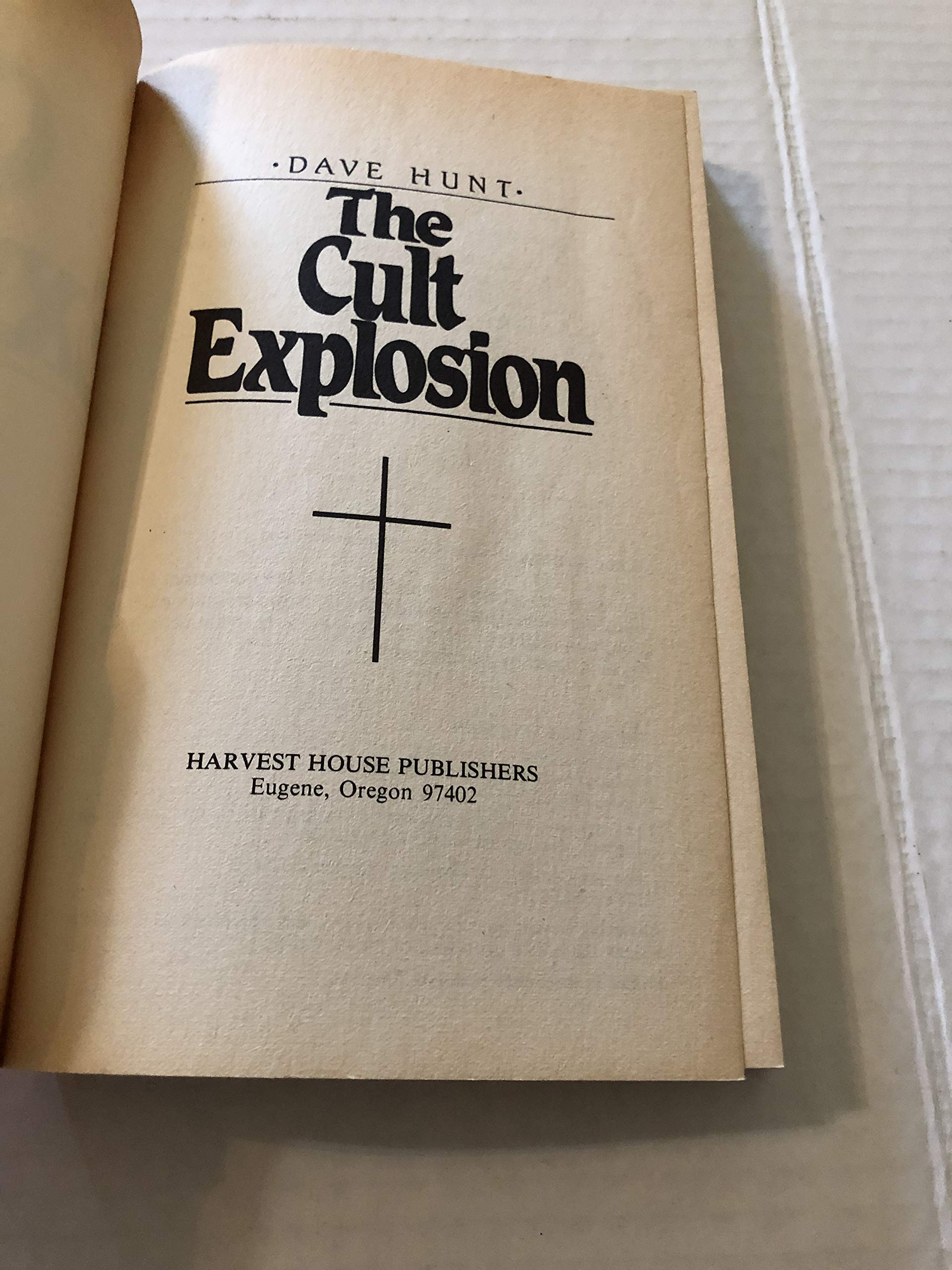The Cult Explosion: An Expose of Todays Cults and Why They Prosper