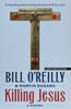 Killing Jesus Thorndike Press Large Print Core [Paperback] OReilly, Bill and Dugard, Martin