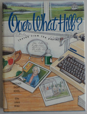 Over What Hill?: Notes from the Pasture