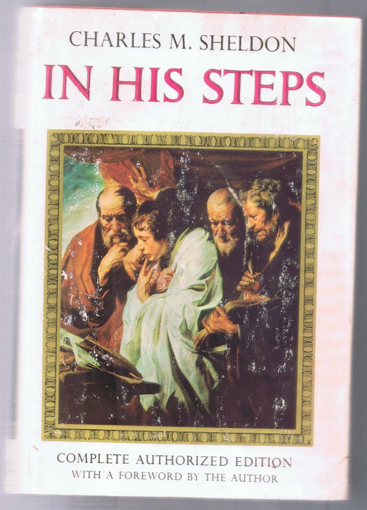 In His Steps Authorized Edition [Hardcover] Charles M Sheldon