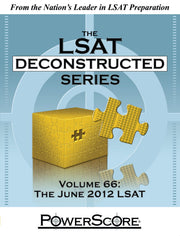 The June 2012 Lsat: The June 2012 LSAT (66) (Powerscore Lsat Deconstructed, 66)