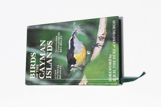 Birds of the Cayman Islands [Hardcover] Patricia Bradley; YvesJacques ReyMillet; H R H The Duke of Edinburgh and Oscar Owre