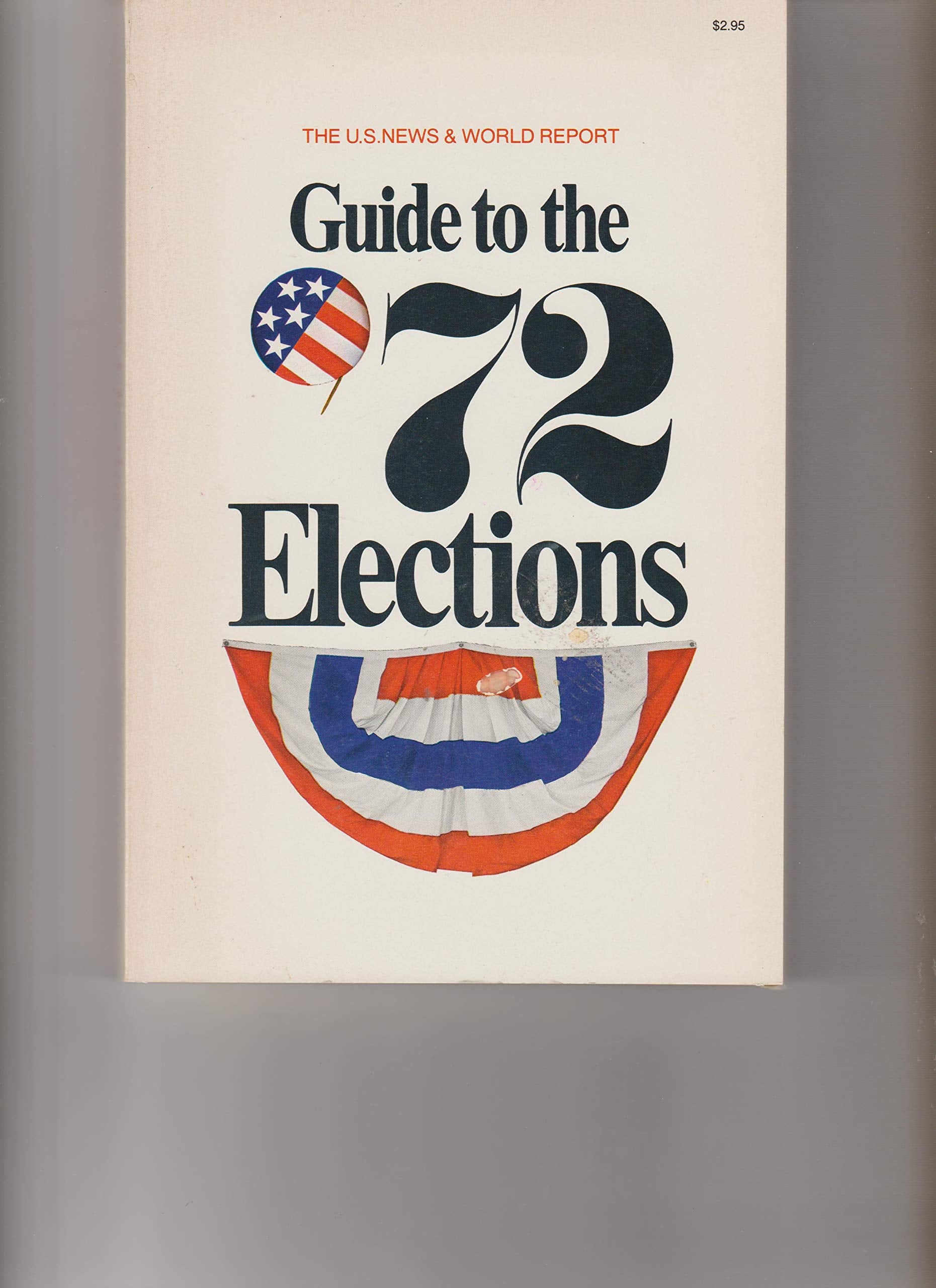 U.S. news & world report's Guide to the '72 elections: [Special supplement for young voters]