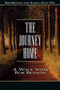 The Journey Home: A Walk With Bob Benson [Hardcover] Bob Benson and Karen Dean Fry
