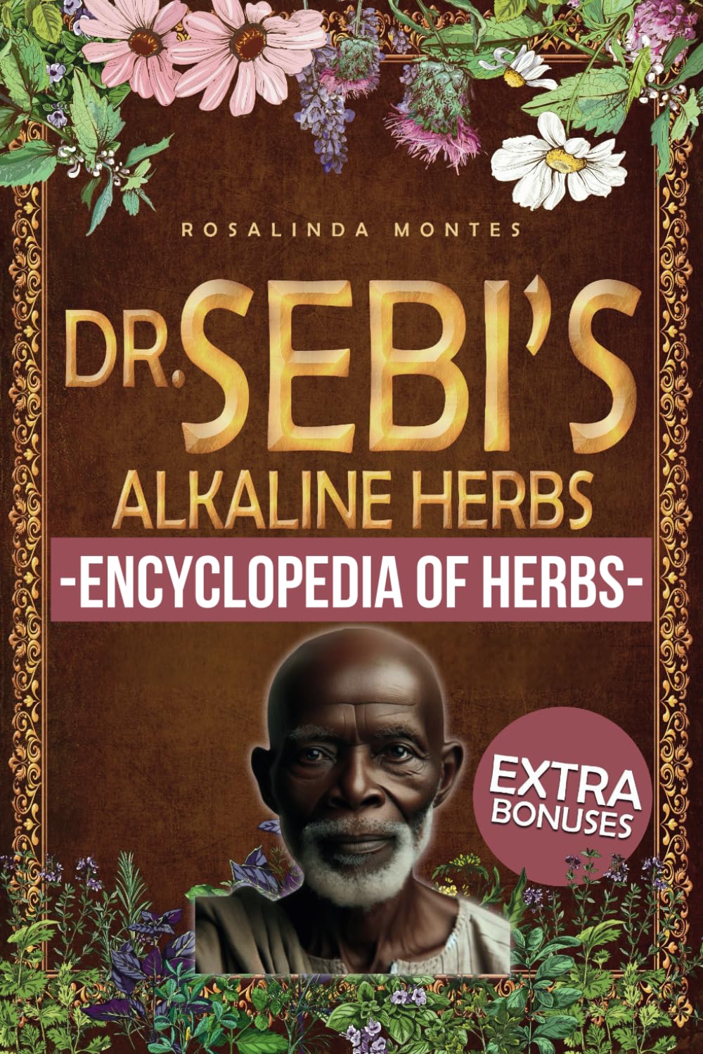Dr. Sebi’s Alkaline Herbs: Discover the Alkaline Herbal Path for Full-Body Detox and Lifelong Health. | Cleansing Teas, Infusions and Decoctions for Natural Healing (Dr. Sebi's Encyclopedia o