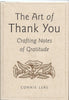 The Art of Thank You: Crafting Notes of Gratitude [Hardcover] Connie Leas