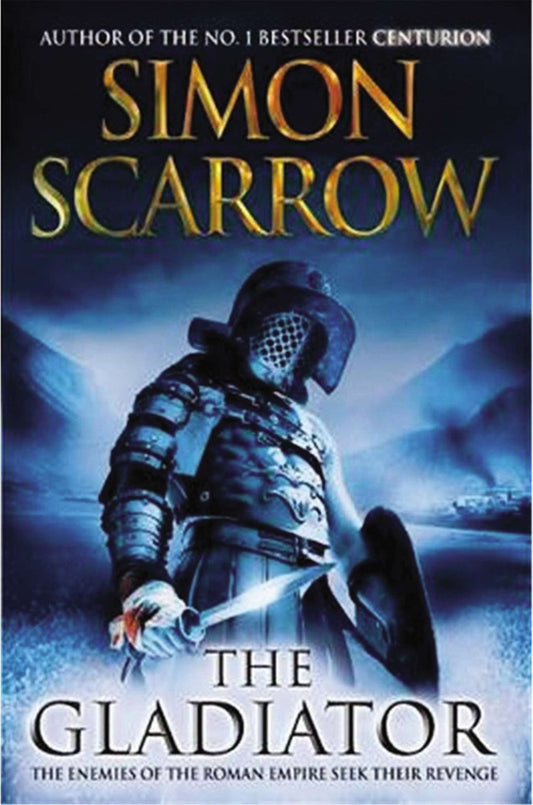 The Gladiator: A Roman Legion Novel Scarrow, Simon