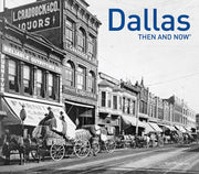 Dallas Then and Now®