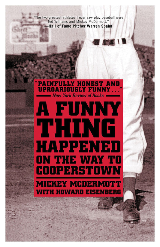 A Funny Thing Happened On the Way to Cooperstown McDermott, Mickey and Eisenberg, Howard