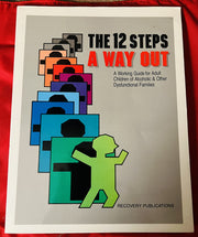 The 12 Steps: A Way Out: A Working Guide for Adult Children of Alcoholic and Other Dysfunctional...