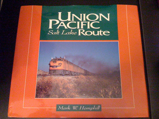 Union Pacific: Salt Lake Route Hemphill, Mark