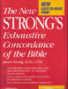 The New Strongs Exhaustive Concordance of the Bible New Easy to Read Print New Proper Names Defined and CrossReferenced to Modern Translations  New Corrected, More Accurate Numbering System  Greek and Hebrew Lexicons [Unknown Binding] James Strong