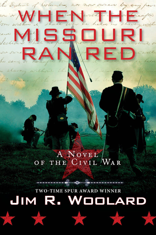 When the Missouri Ran Red: A Novel of the Civil War [Paperback] Woolard, Jim R