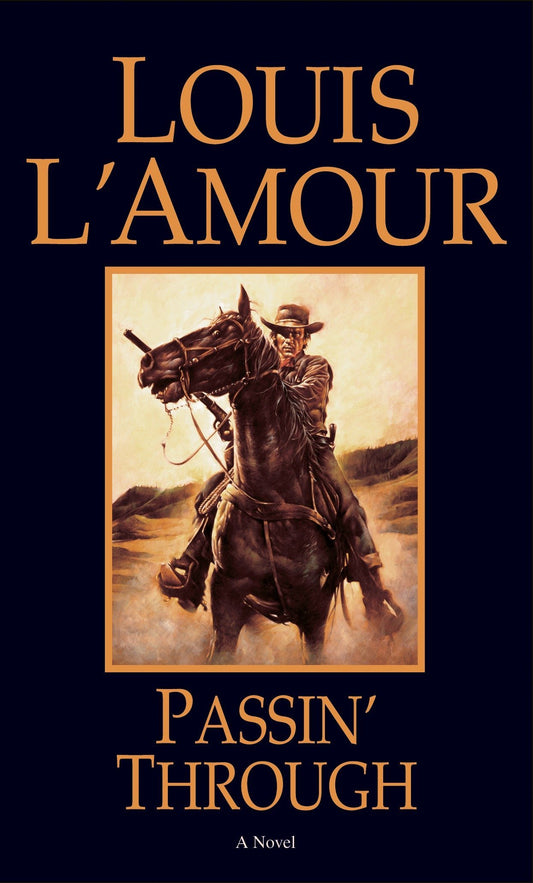 Passin Through: A Novel Louis LAmours Lost Treasures LAmour, Louis