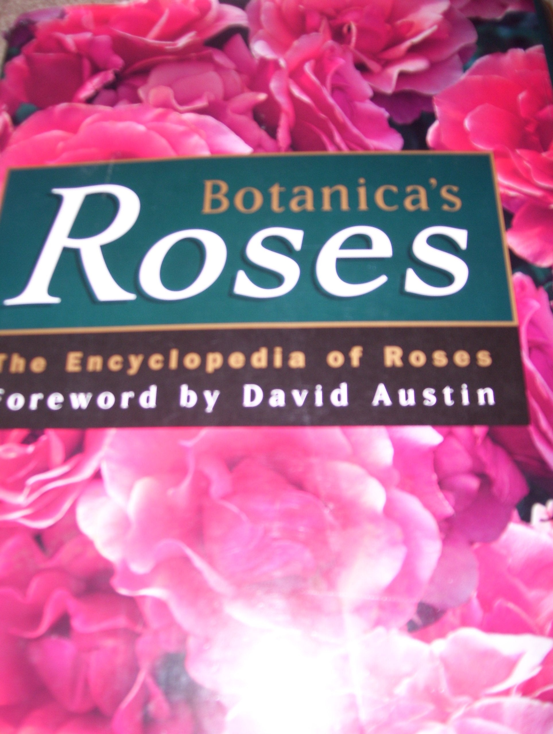 Botanica's Roses: The Encyclopedia of Roses