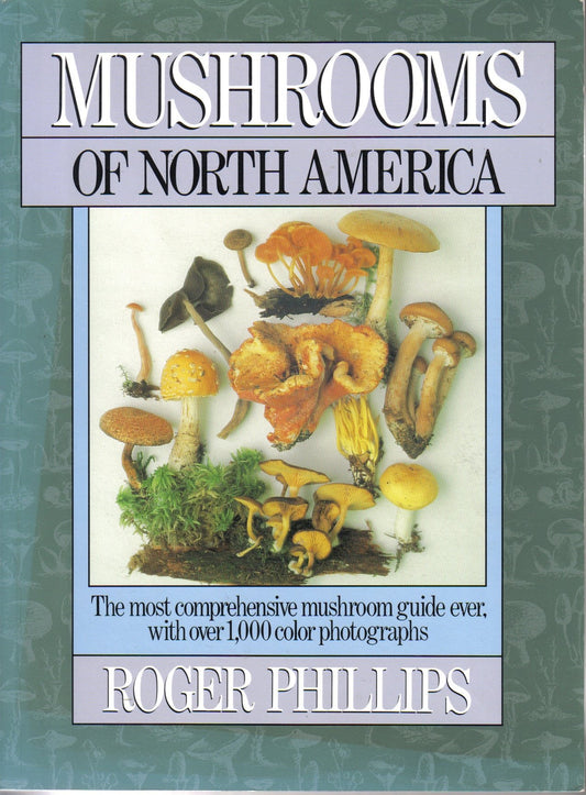 Mushrooms of North America Phillips, Roger