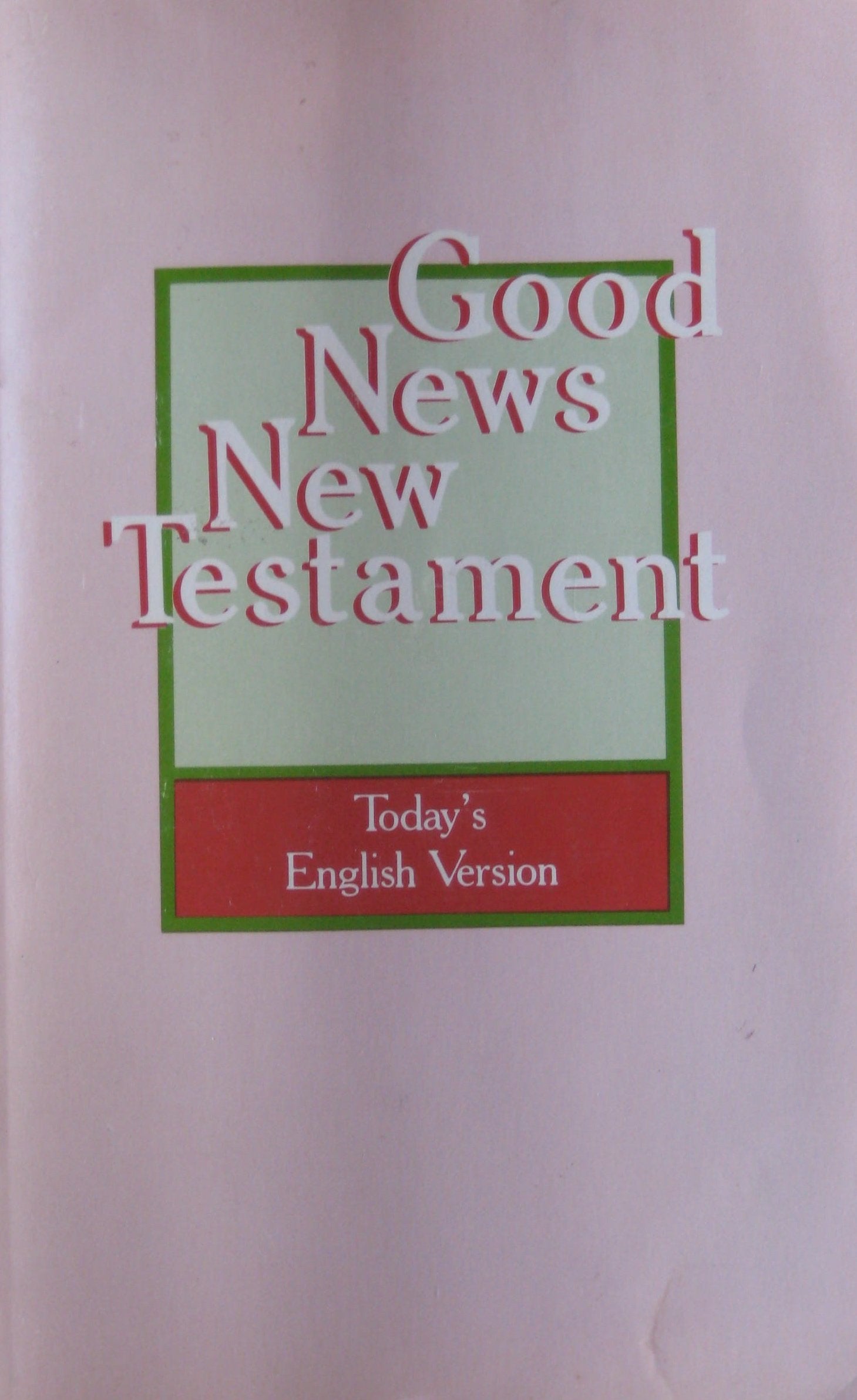 Good news, New Testament: The New Testament in Today's English version