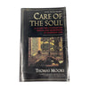 Care of the Soul : A Guide for Cultivating Depth and Sacredness in Everyday Life Moore, Thomas