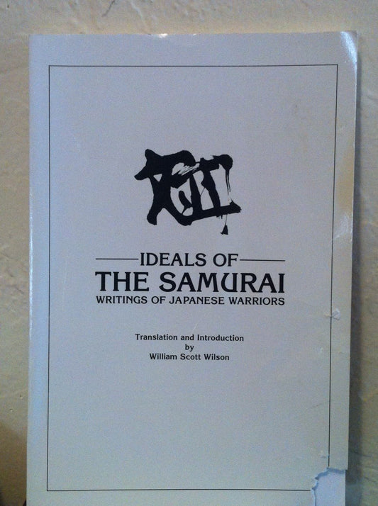 Ideals of the Samurai: Writings of Japanese Warriors [Paperback] Wilson, William Scott and Blackwhite Photographs