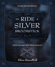 To Ride A Silver Broomstick: New Generation Witchcraft
