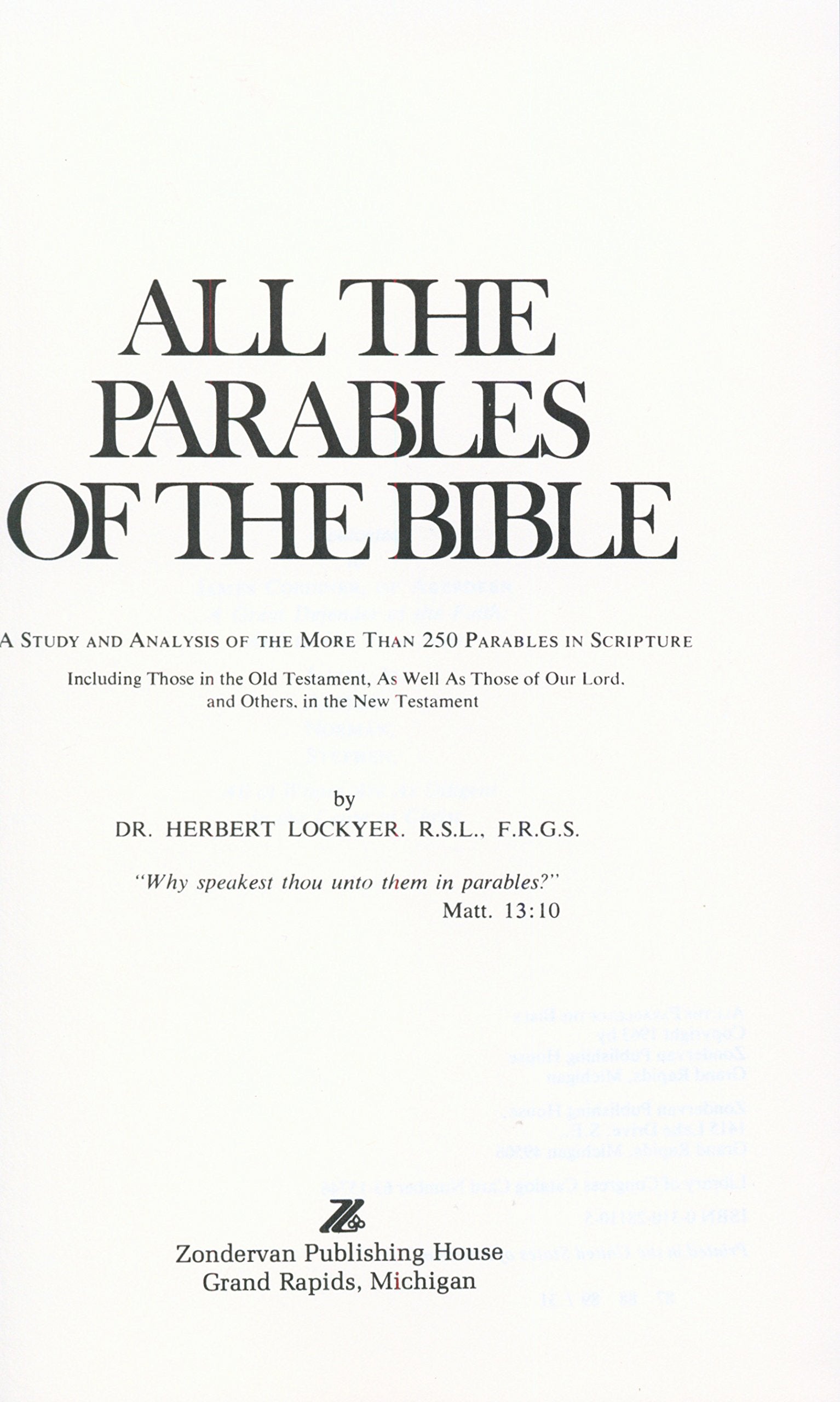 All the Parables of the Bible: A Study and Analysis of the More Than 250 Parables in Scripture