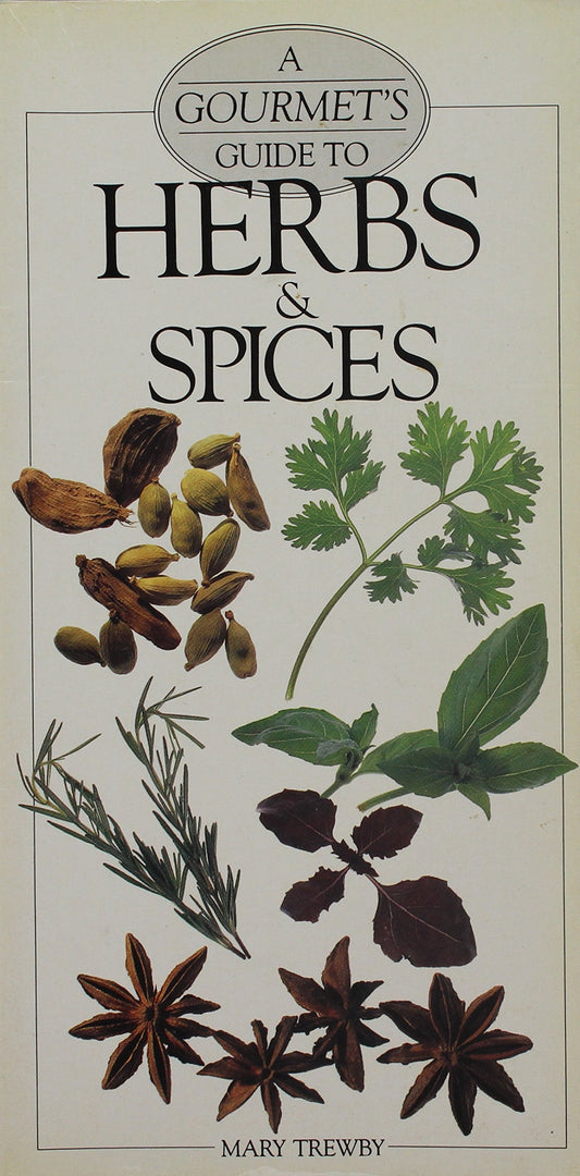 Gourmet Guide to Herbs and Spices Trewby, Mary