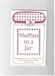 Muffins in a jar: Original recipes for muffin mixes layered in jars for gifts (Layers of love collection)