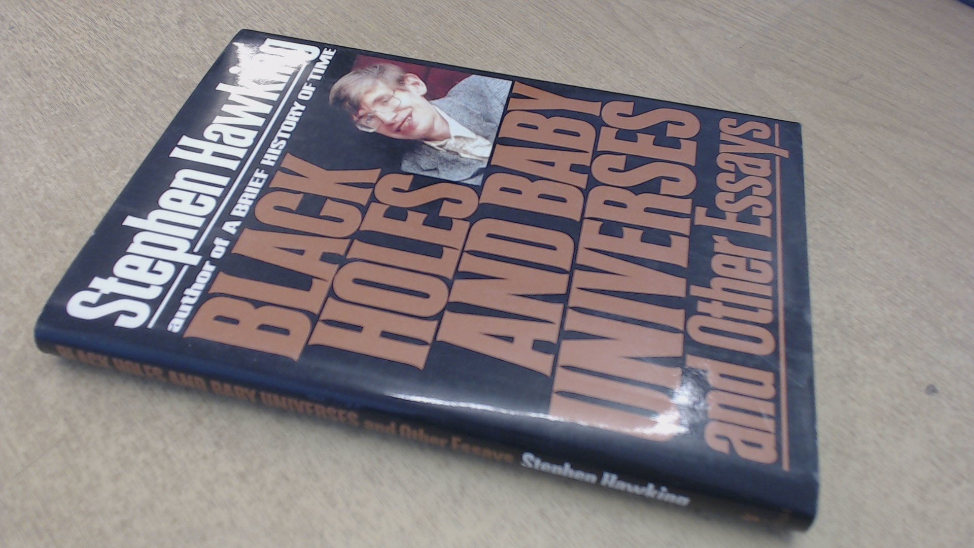 Black Holes and Baby Universes and Other Essays