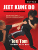 Jeet Kune Do: The Arsenal of SelfExpression [Paperback] Teri Tom and Ted Wong