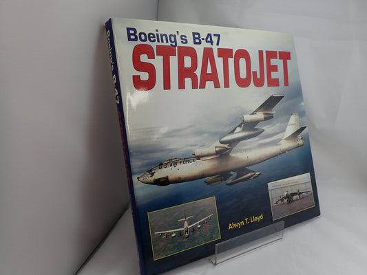 Boeings B47 Stratojet [Hardcover] Lloyd, Alwyn T