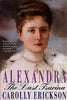 Alexandra: The Last Tsarina [Paperback] Erickson, Carolly