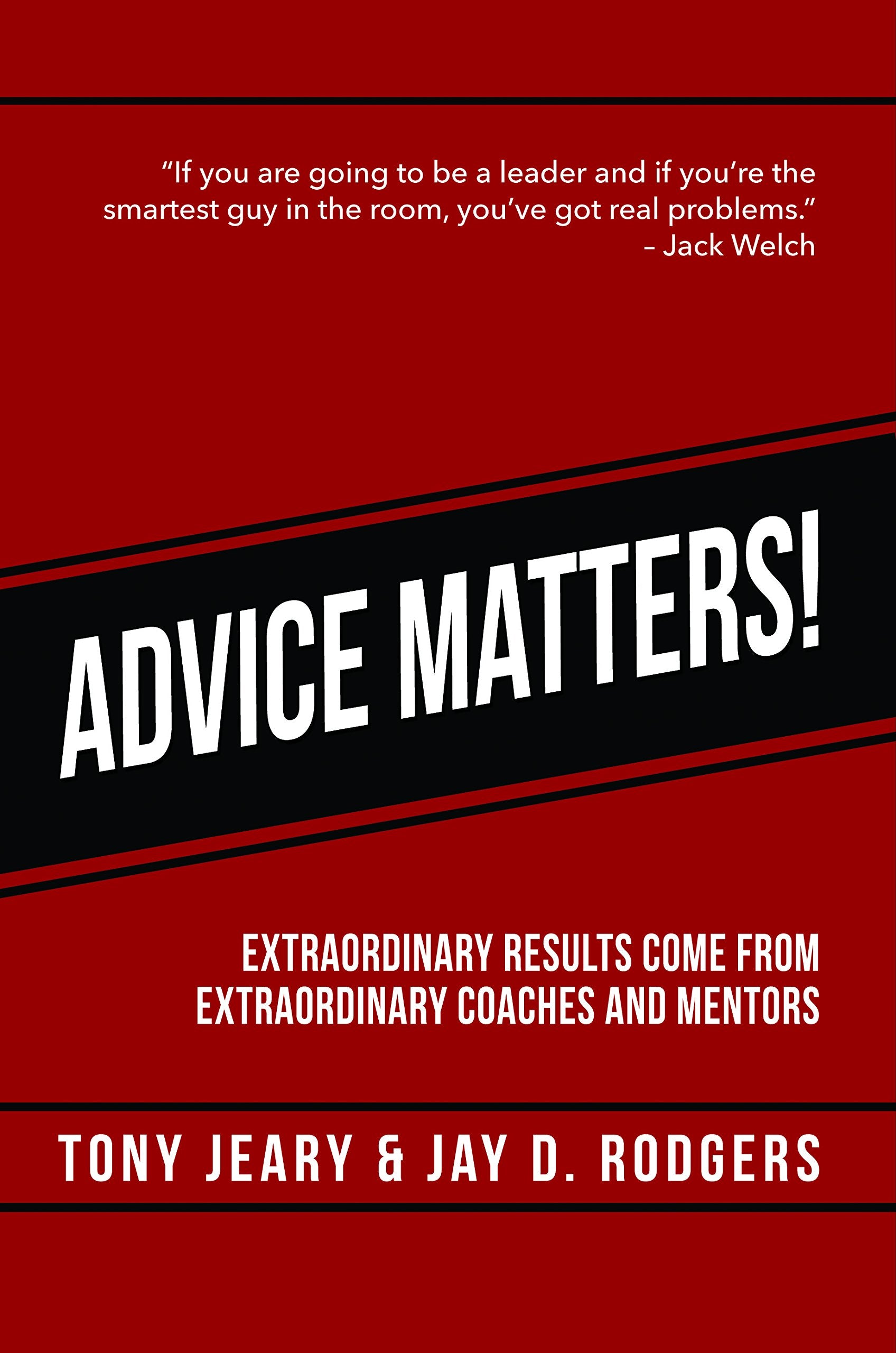Advice Matters: Extraordinary Results Come From Extraordinary Coaches and Mentors