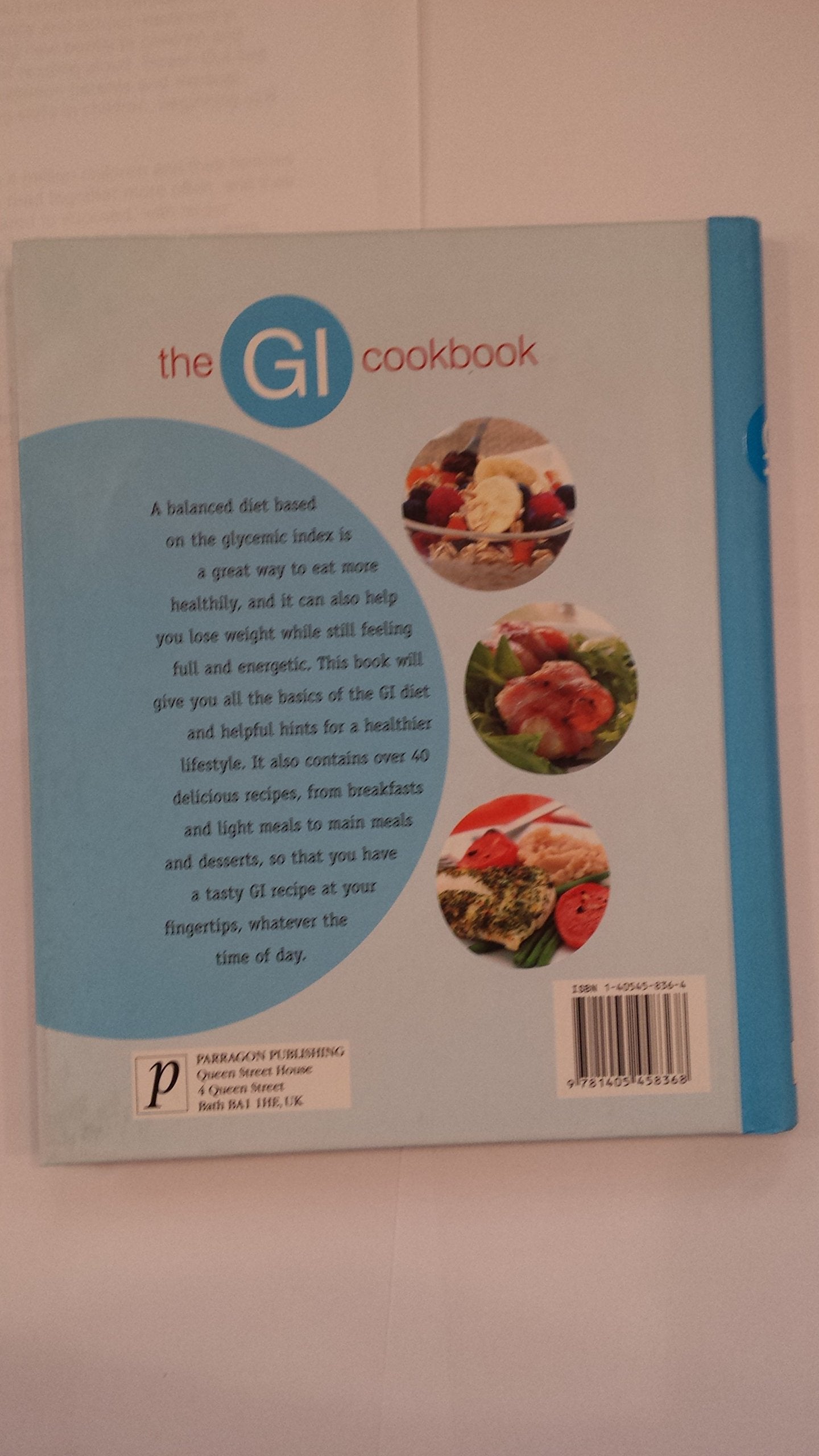 The Gi Cookbook: Lose Weight the Healthy Way Using the Glycemic Index