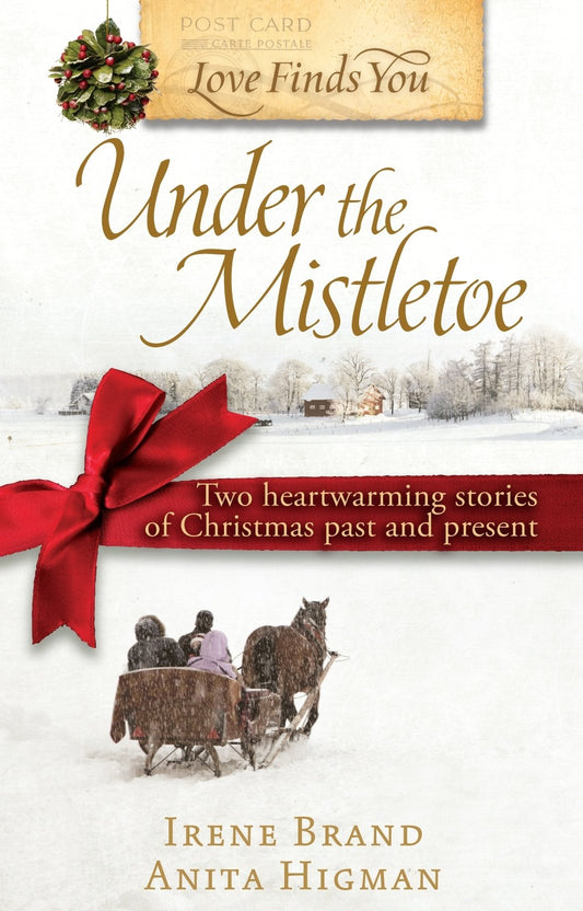 Love Finds You Under the Mistletoe Irene Brand and Anita Higman