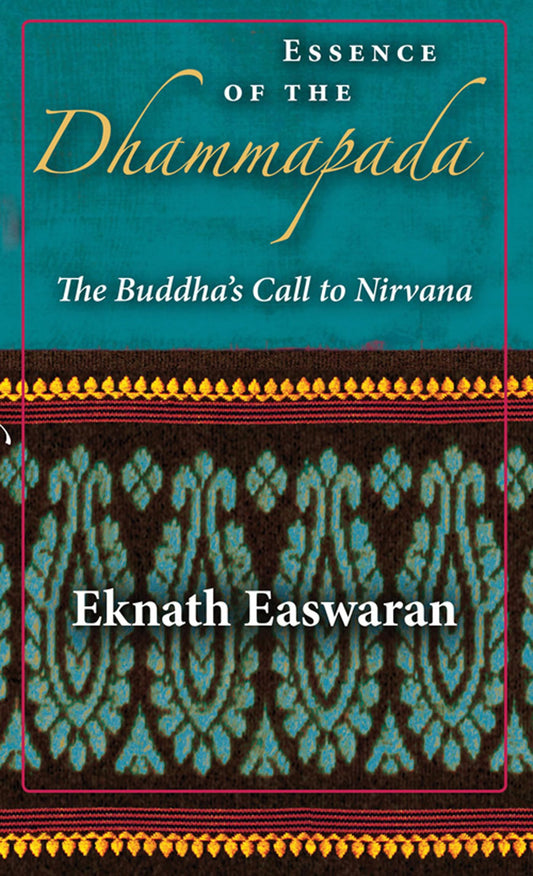 Essence of the Dhammapada [Paperback] Easwaran, Eknath