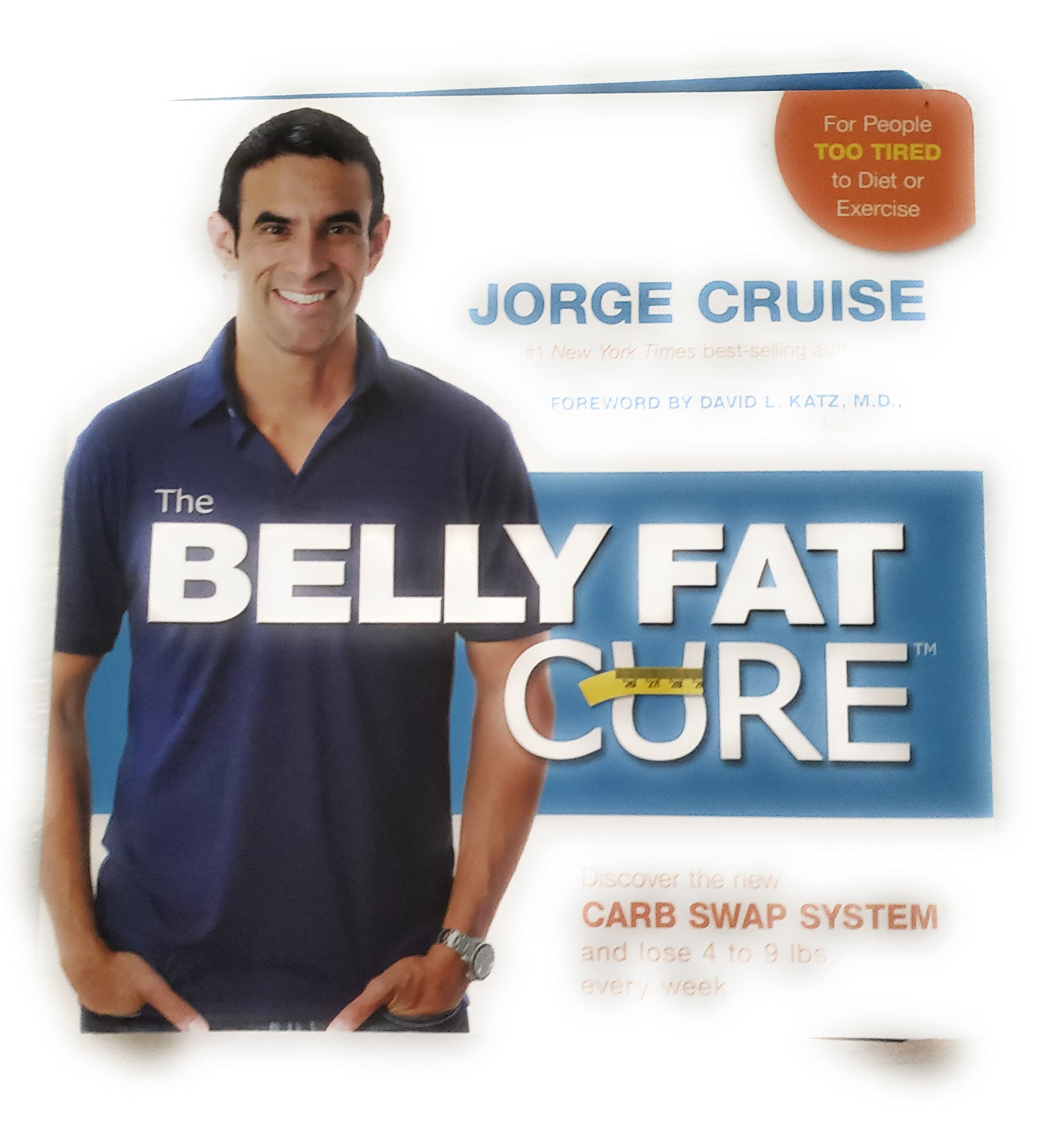 The Belly Fat Cure: Discover the New Carb Swap System and Lose 4 to 9 Lbs. Every Week